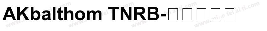 AKbalthom TNRB字体转换
